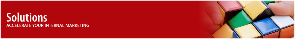 Solutions Accelerate your Internal Marketing